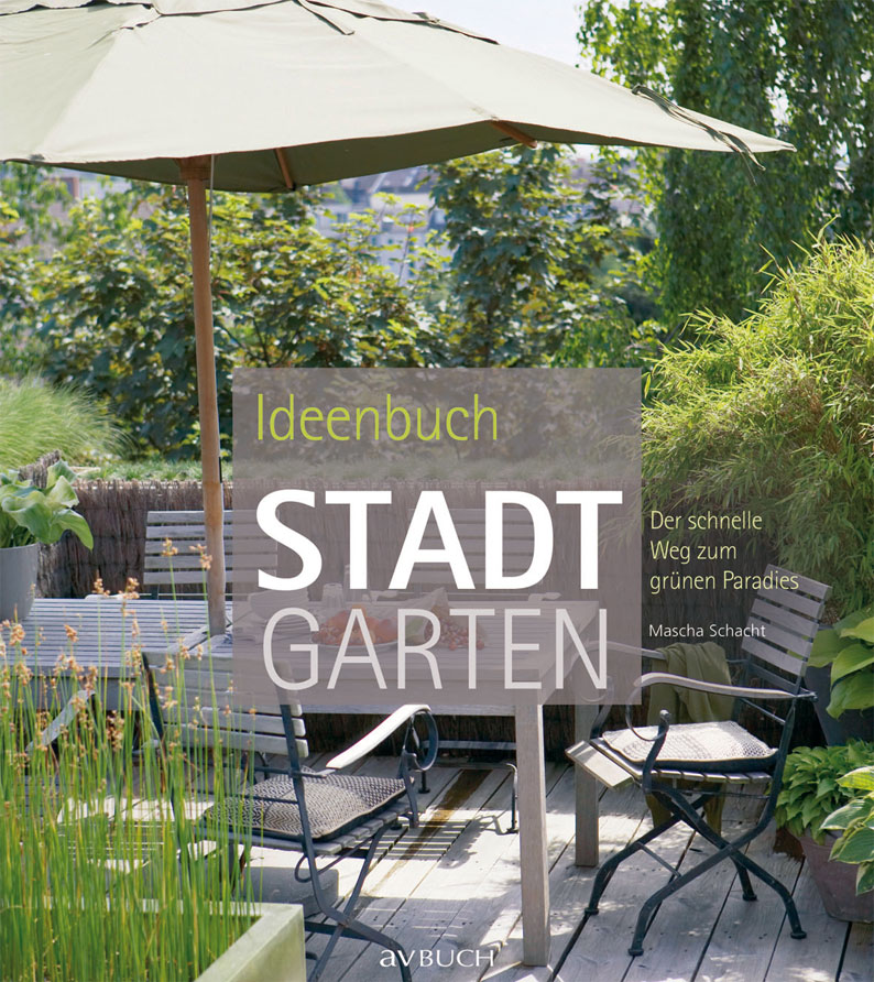 Ideenbuch Stadtgarten Der schnelle Weg zum grünen Paradies